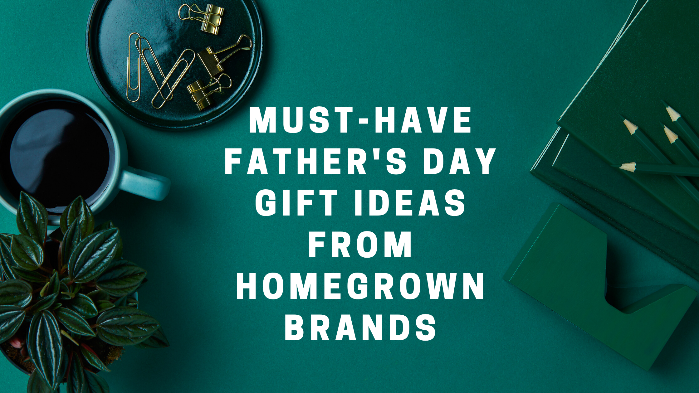 Father's day gift ideas